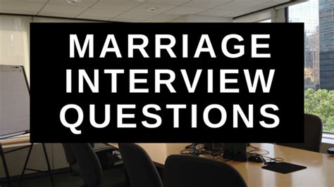 55 Marriage Interview Questions to Prepare for A Green Card Interview.